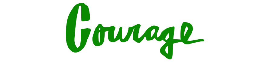 Courage