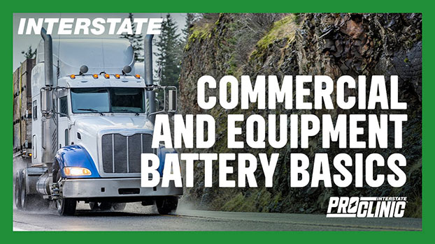 Interstate ProClinic: Commercial and Equipment Battery Basics
