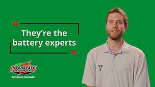 Interstate Batteries customer testimonial reading “They’re the battery experts”